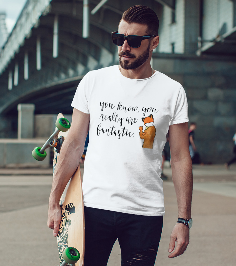 You Know You Really Are Fantastic Mr Fox T-Shirt