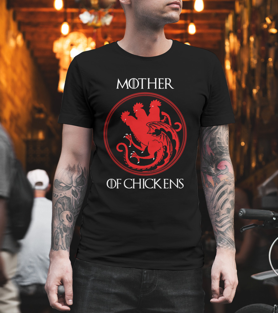 Mother Of Chickens Dragons T-Shirt