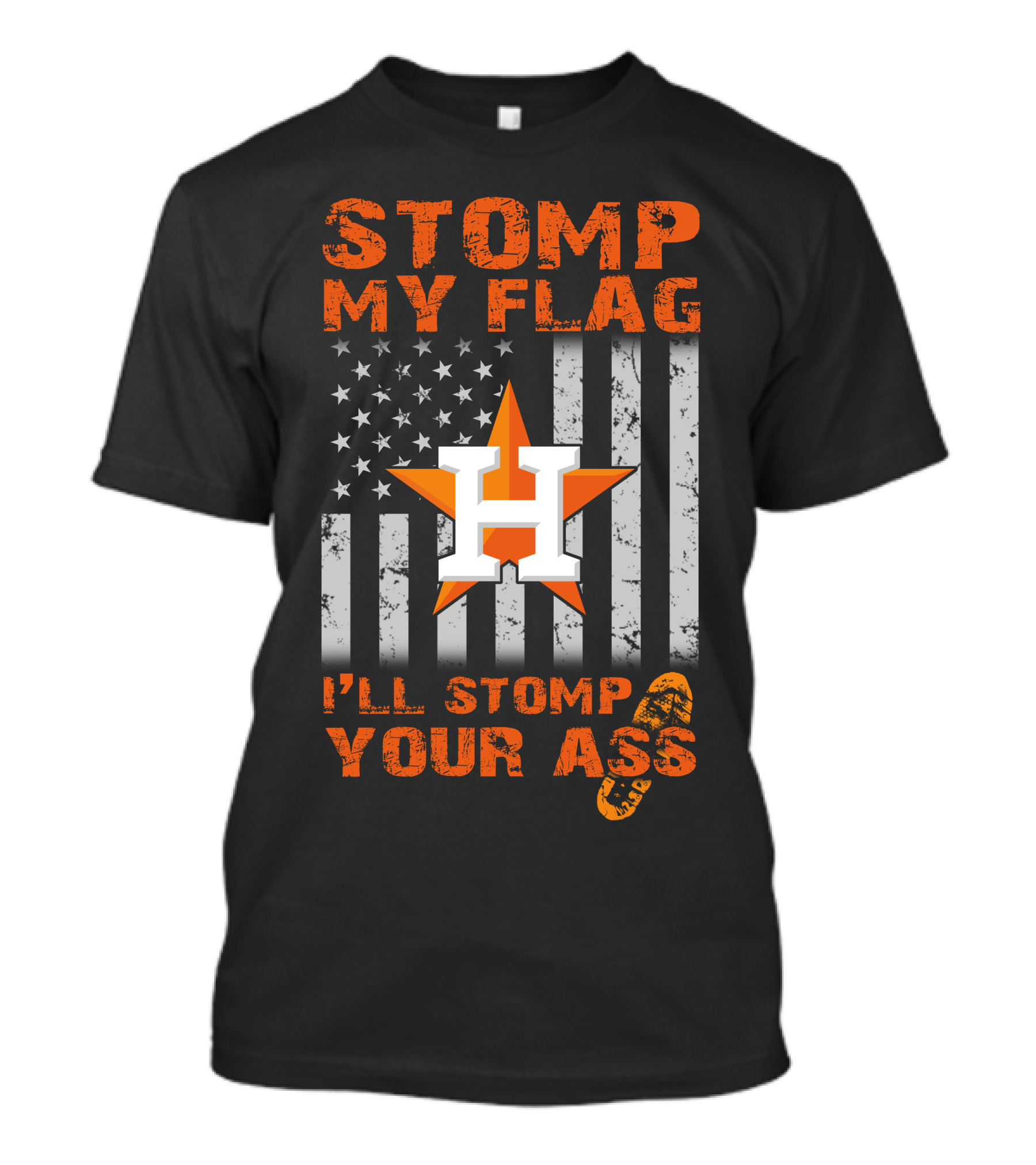 Stomp My Flag I'll Stomp Your Ass Houston Star And Stripes Boot Print T-Shirt