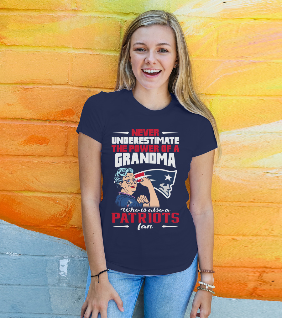 Never Underestimate The Power Of A Grandma Who Is Also A Patriots Fan T-Shirt