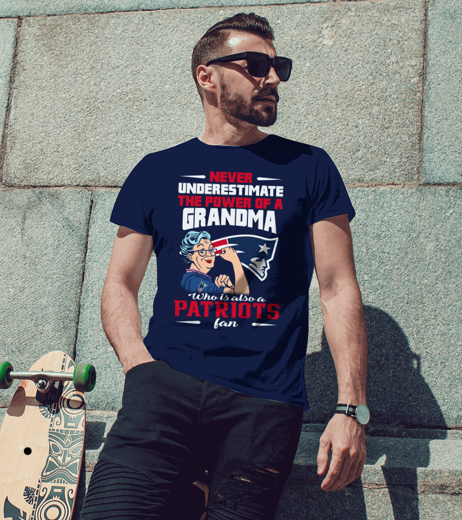 Never Underestimate The Power Of A Grandma Who Is Also A Patriots Fan T-Shirt