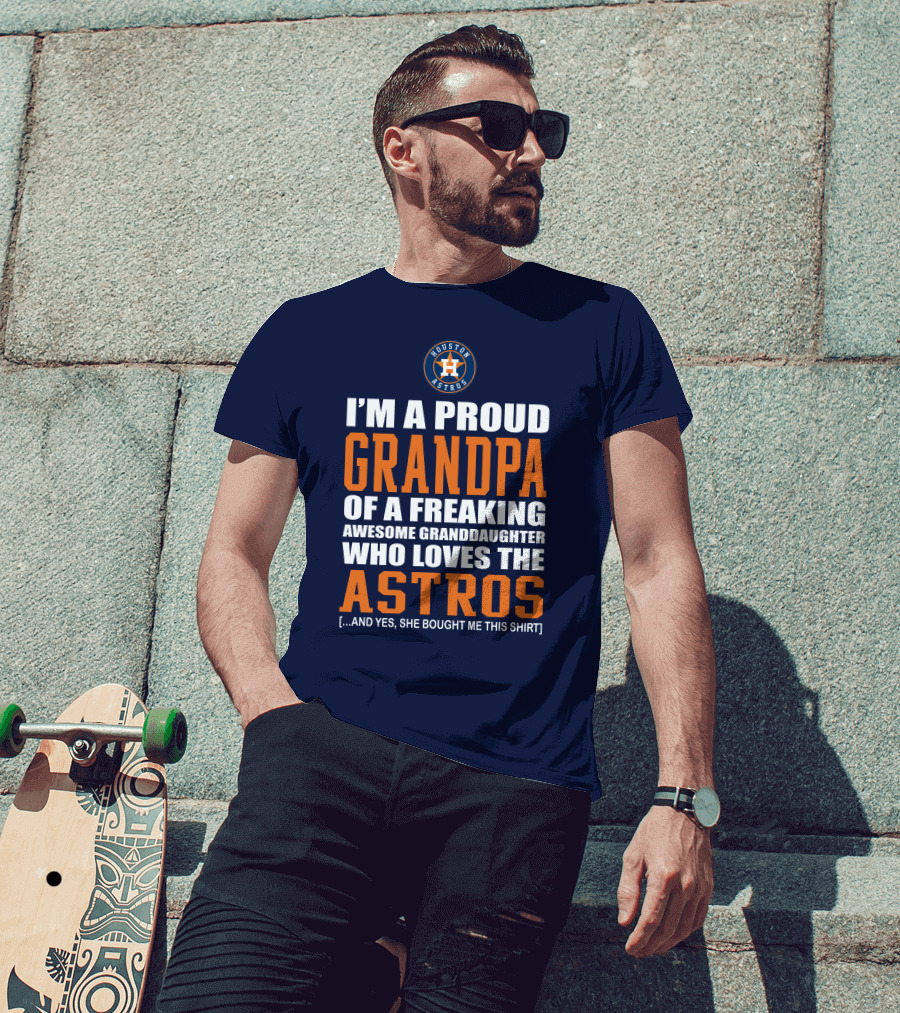 I'm A Proud Grandpa Of A Freaking Awesome Granddaughter Who Loves The Astros T-Shirt