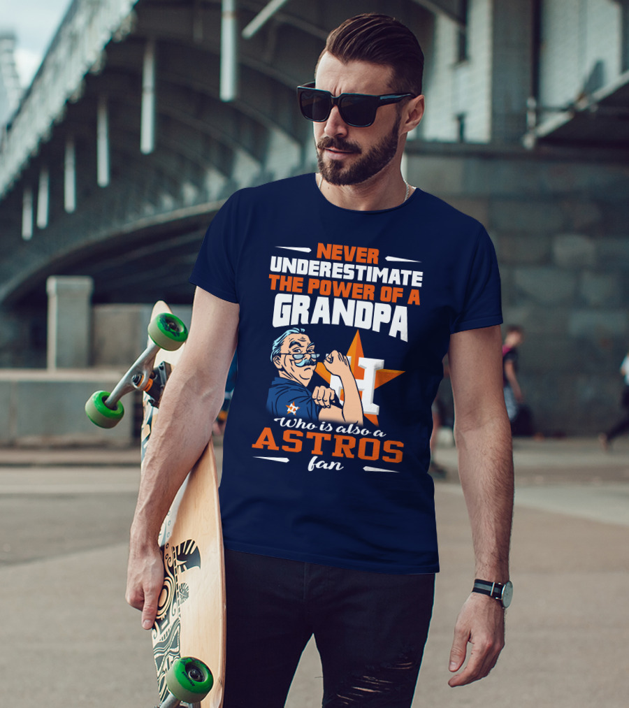 Never Underestimate The Power Of A Grandpa Who Is Also A Astros Fan T-Shirt