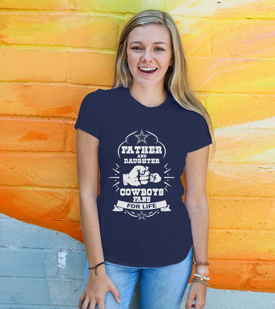 Father And Daughter Cowboys Fans For Life Fist Bump Star T-Shirt