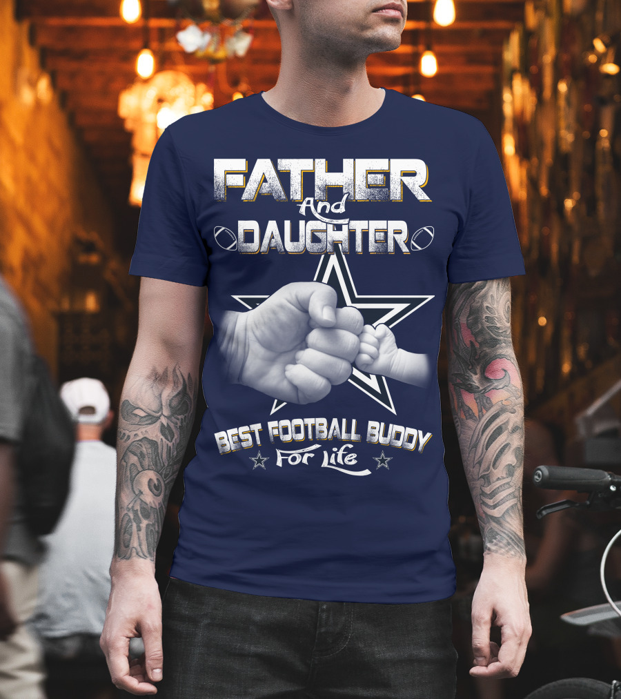 Father And Daughter Best Football Buddy For Life Cowboys Fist Bump T-Shirt