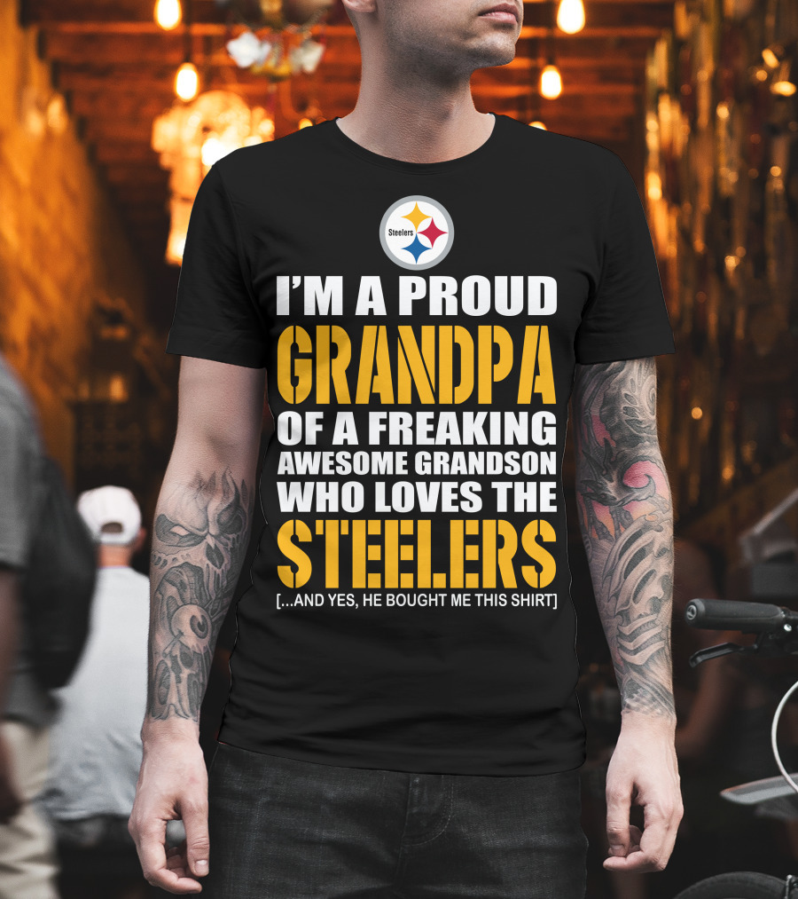 I'm a Proud Grandpa of a Freaking Awesome Grandson Who Loves the Steelers T-Shirt