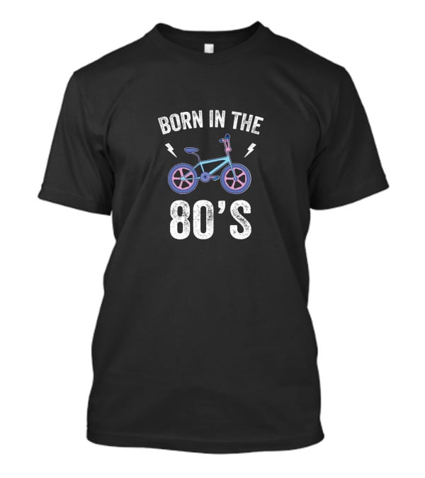 Born In The 80's Retro Bicycle 1980s Nostalgia Bike T-Shirt