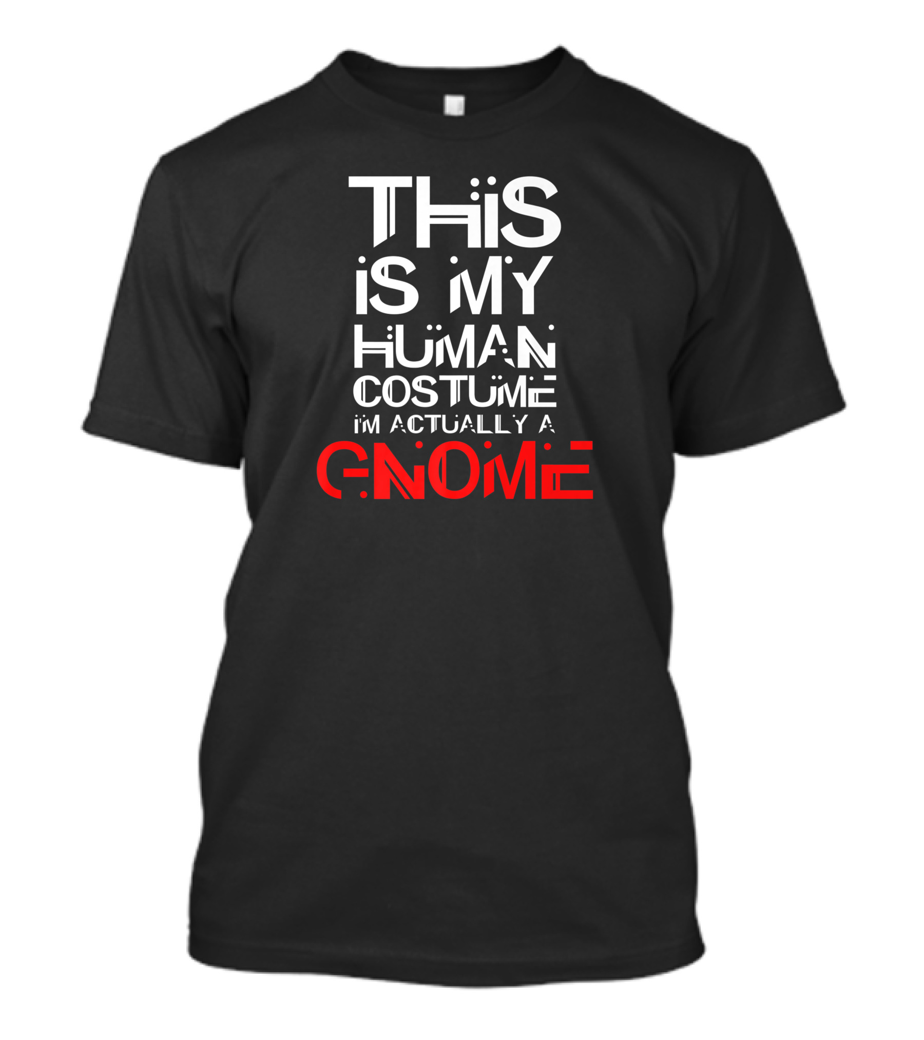 This Is My Human Costume I'm Actually A Gnome T-Shirt