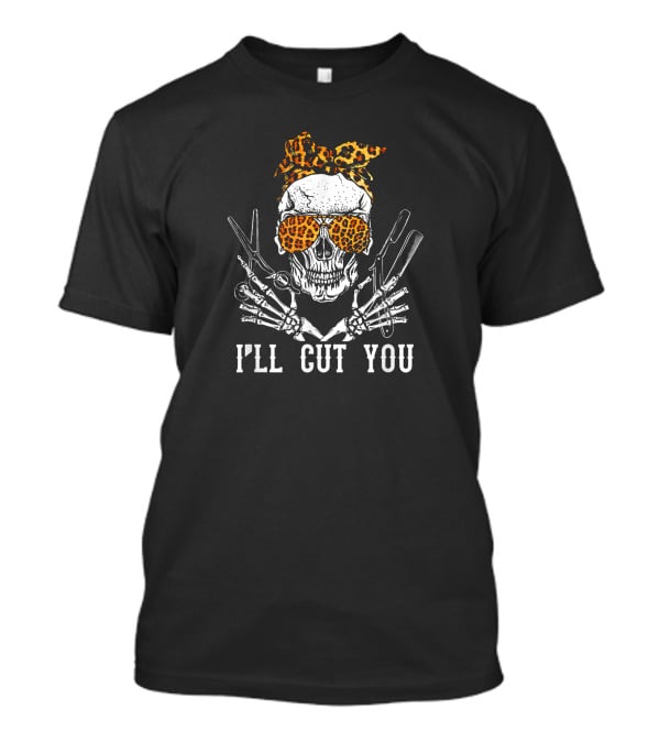 I'll Cut You Skull With Leopard Bandana Hairstylist Scissors T-Shirt