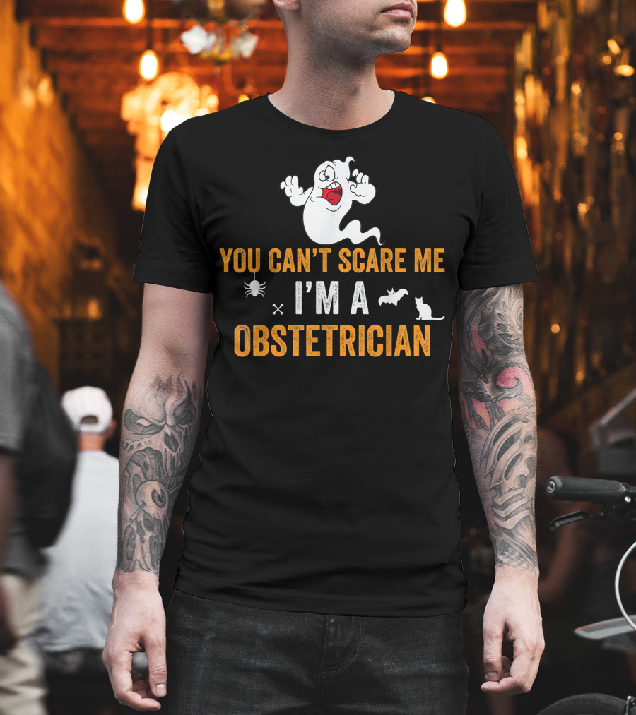 YOU CAN’T SCARE ME I’M A OBSTETRICIAN Ghost Spider Bat Cat T-Shirt