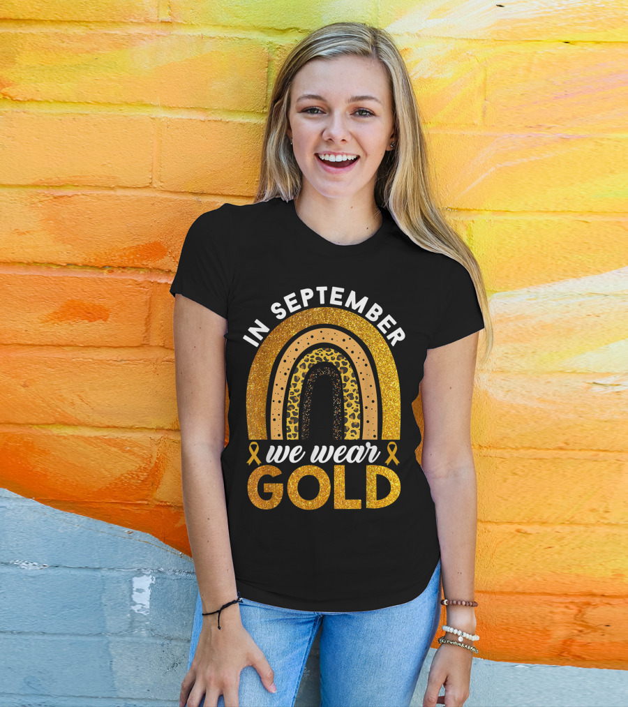 In September We Wear Gold Rainbow Childhood Cancer Awareness Glitter Gold Ribbons T-Shirt