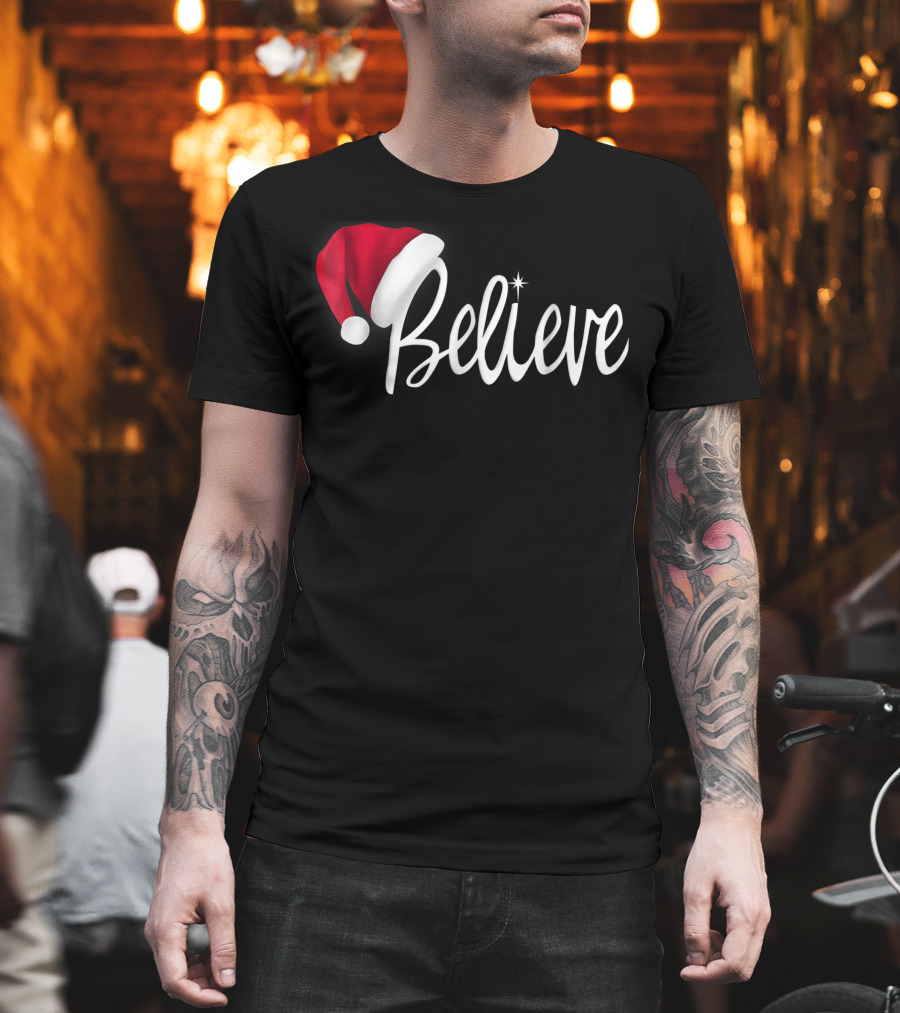 Believe in Santa Claus Christmas Hat T-Shirt