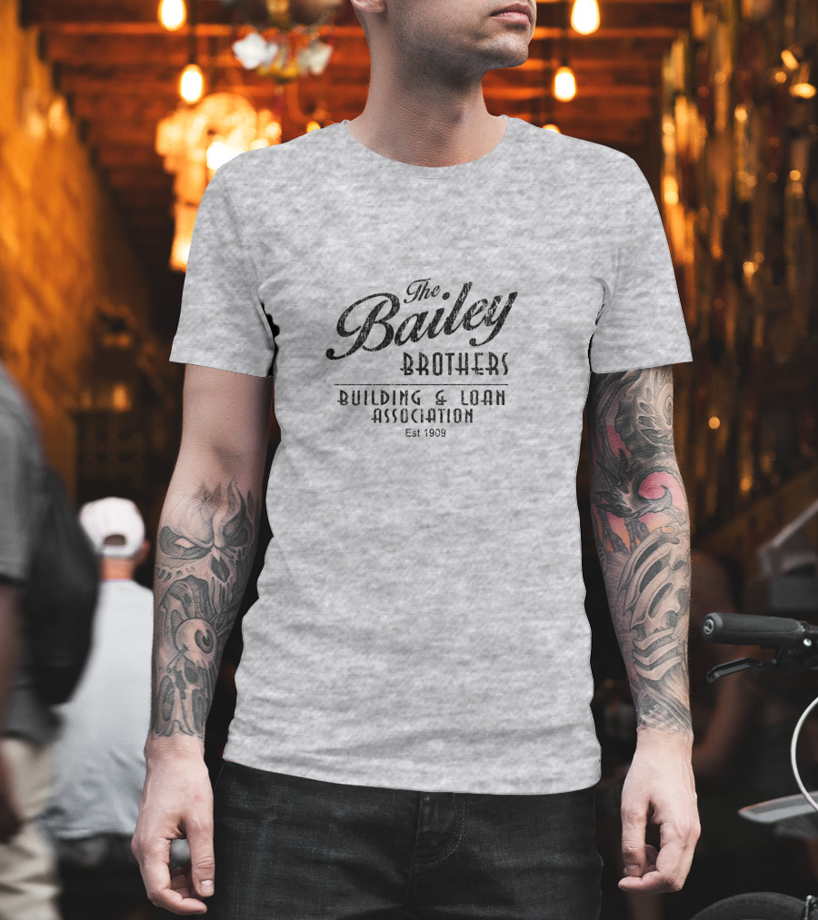 The Bailey Brothers Building And Loan Association Est 1909 T-Shirt