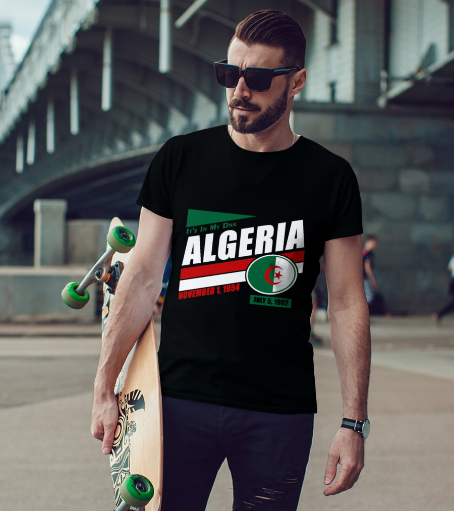 Algeria It's In My DNA November 1, 1954 July 5, 1962 Flag T-Shirt