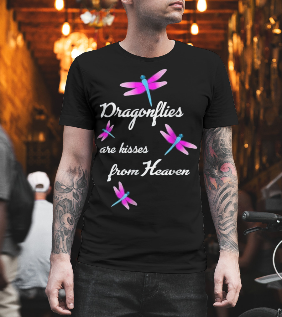Dragonflies Are Kisses From Heaven T-Shirt
