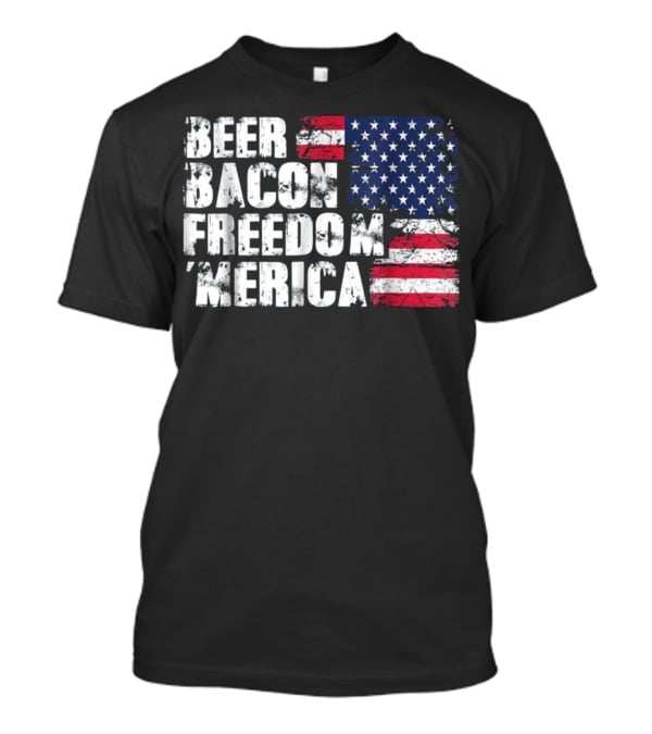 Beer Bacon Freedom Merica American Flag Patriotic T-Shirt