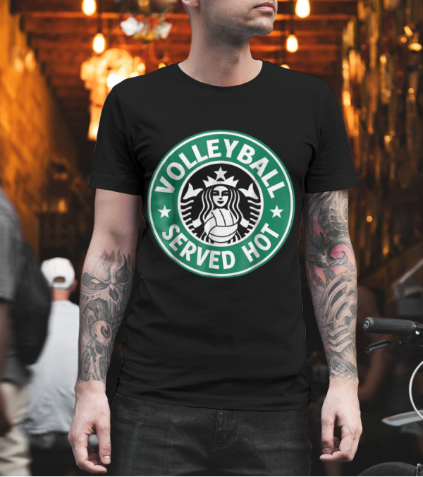 Volleyball Served Hot Funny Starbucks T-Shirt Volleyball Served Hot Funny Starbucks T-Shirt