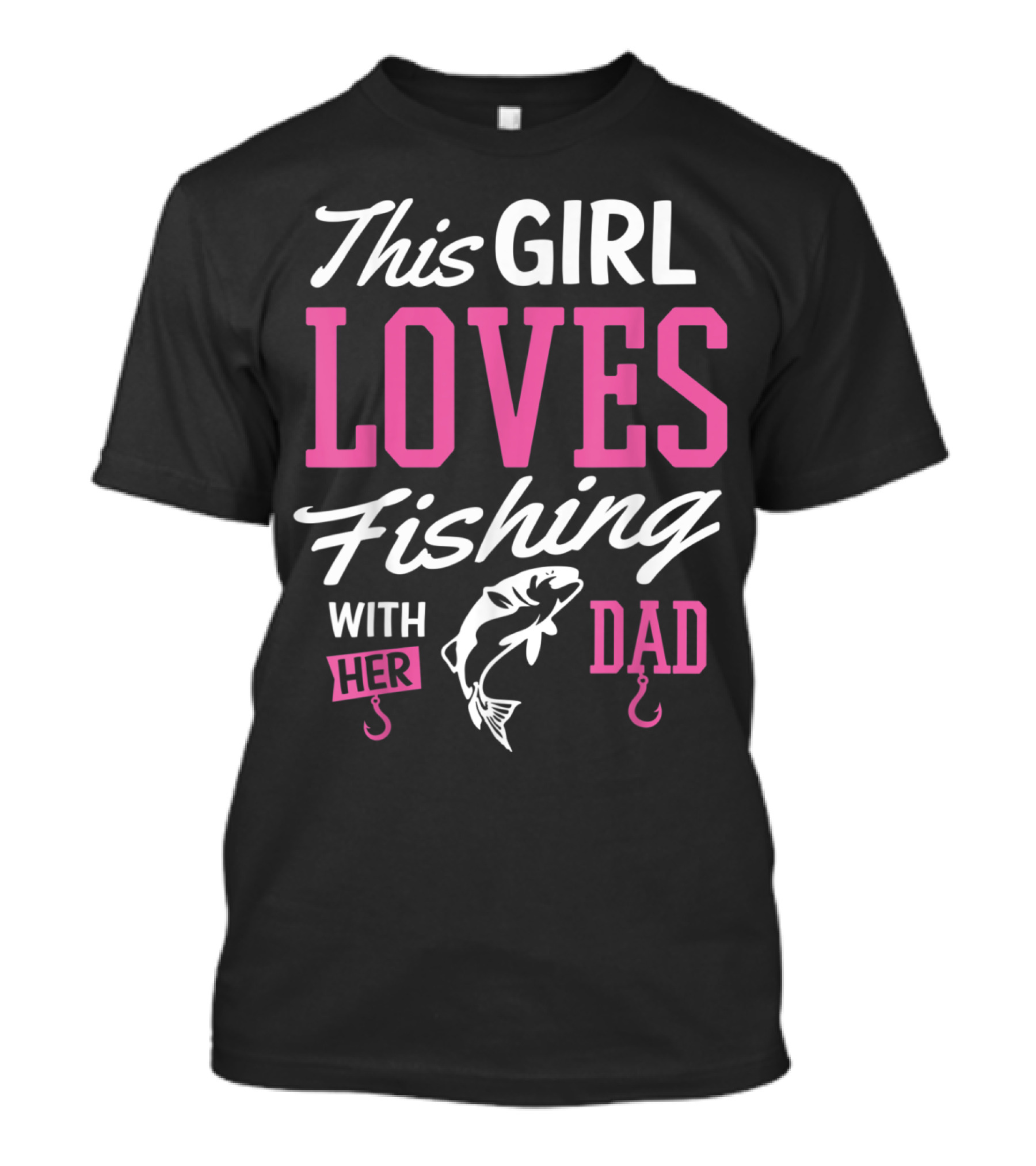 This Girl Loves Fishing With Her Dad T-Shirt