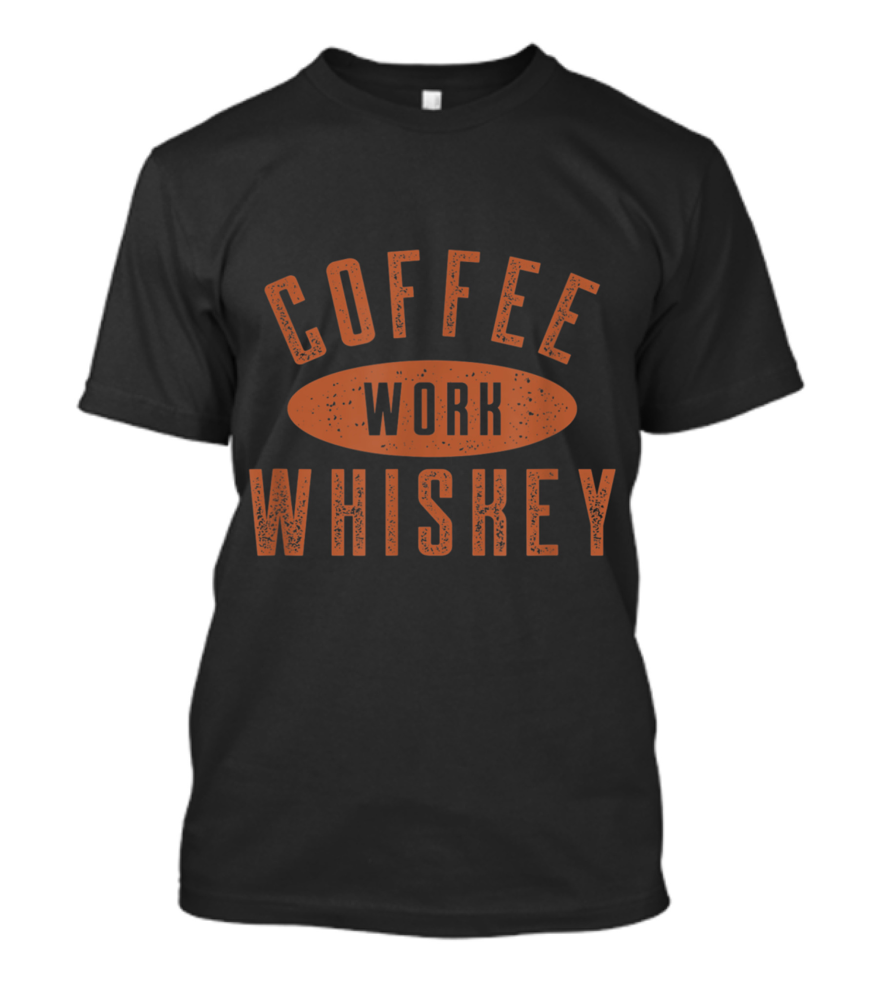 Coffee Work Whiskey Bold Vintage T-Shirt