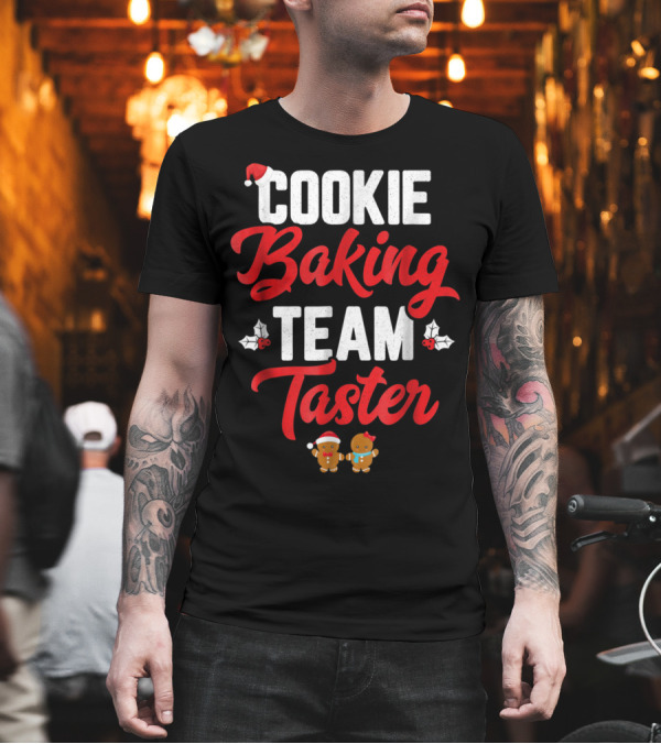 Cookie Baking Team Taster Gingerbread Santa Hat Holly Matching Family Christmas T-Shirt Cookie Baking Team Taster Gingerbread Santa Hat Holly Matching Family Christmas T-Shirt