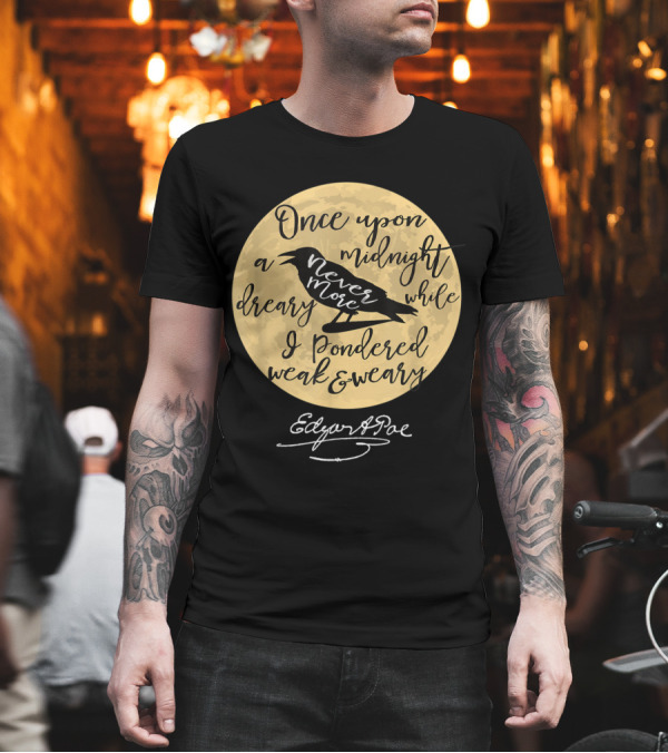 Once Upon Midnight Dreary Nevermore Edgar Allan Poe Raven Moon T-Shirt Once Upon Midnight Dreary Nevermore Edgar Allan Poe Raven Moon T-Shirt