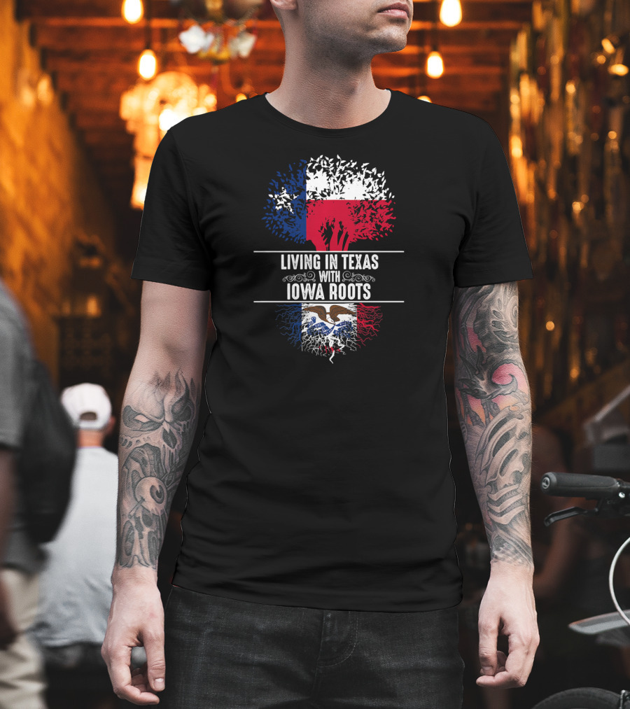 Living In Texas With Iowa Roots State Tree Flag T-Shirt