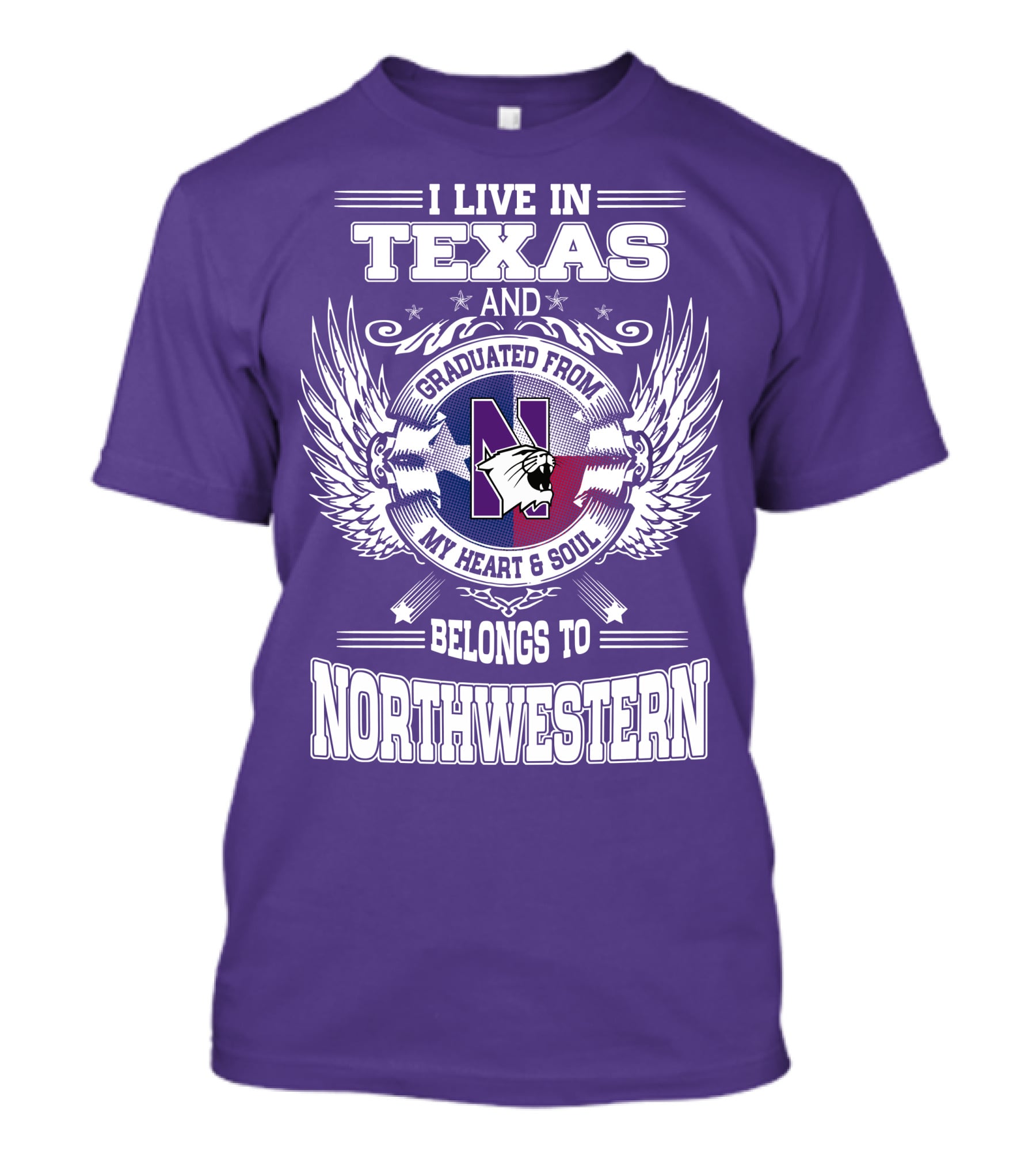 I Live In Texas And Graduated From My Heart And Soul Belongs To Northwestern T-Shirt