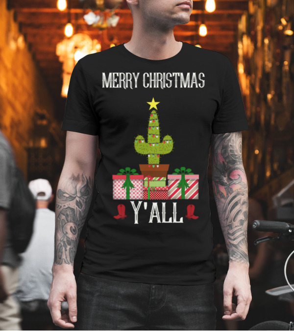 Merry Christmas Y'all Cactus with Presents and Cowboy Boots T-Shirt Merry Christmas Y'all Cactus with Presents and Cowboy Boots T-Shirt