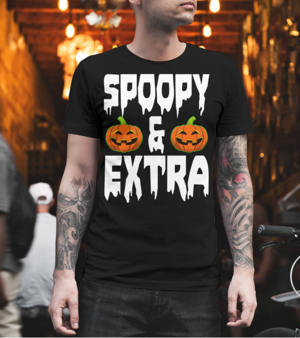 Spoopy and Extra Funny Halloween Horror Scary Pumpkins T-Shirt Spoopy and Extra Funny Halloween Horror Scary Pumpkins T-Shirt