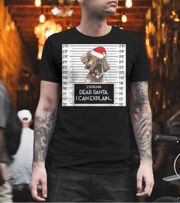 Dear Santa I Can Explain Dog Mugshot with Santa Hat Cute Pointer T-Shirt Dear Santa I Can Explain Dog Mugshot with Santa Hat Cute Pointer T-Shirt