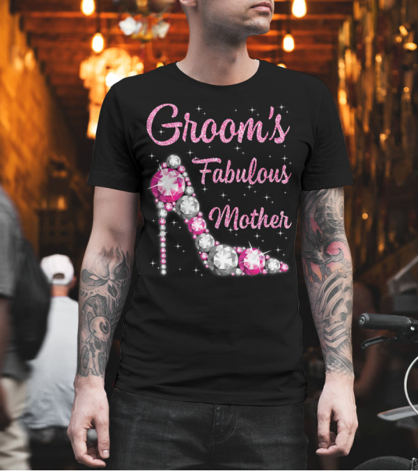 Groom's Fabulous Mother Sparkling High Heel T-Shirt Groom's Fabulous Mother Sparkling High Heel T-Shirt