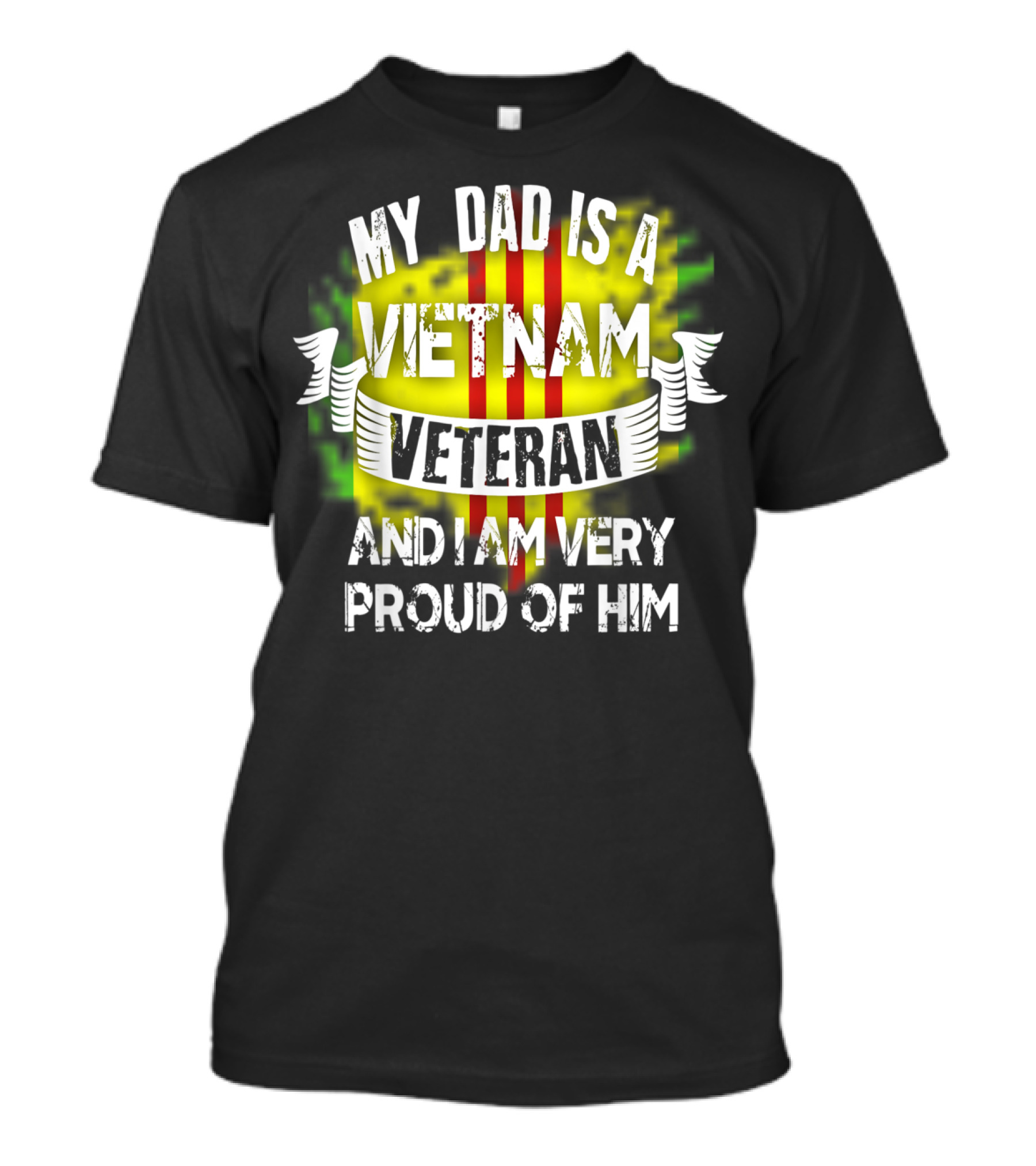 MY DAD IS A VIETNAM VETERAN AND I AM VERY PROUD OF HIM T-Shirt