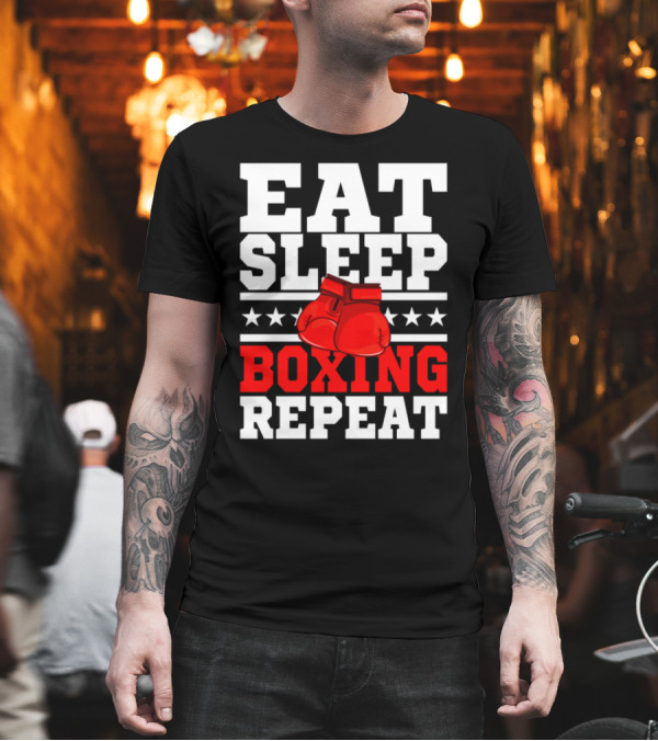 Eat Sleep Boxing Repeat Boxing Gloves Star T-Shirt Eat Sleep Boxing Repeat Boxing Gloves Star T-Shirt