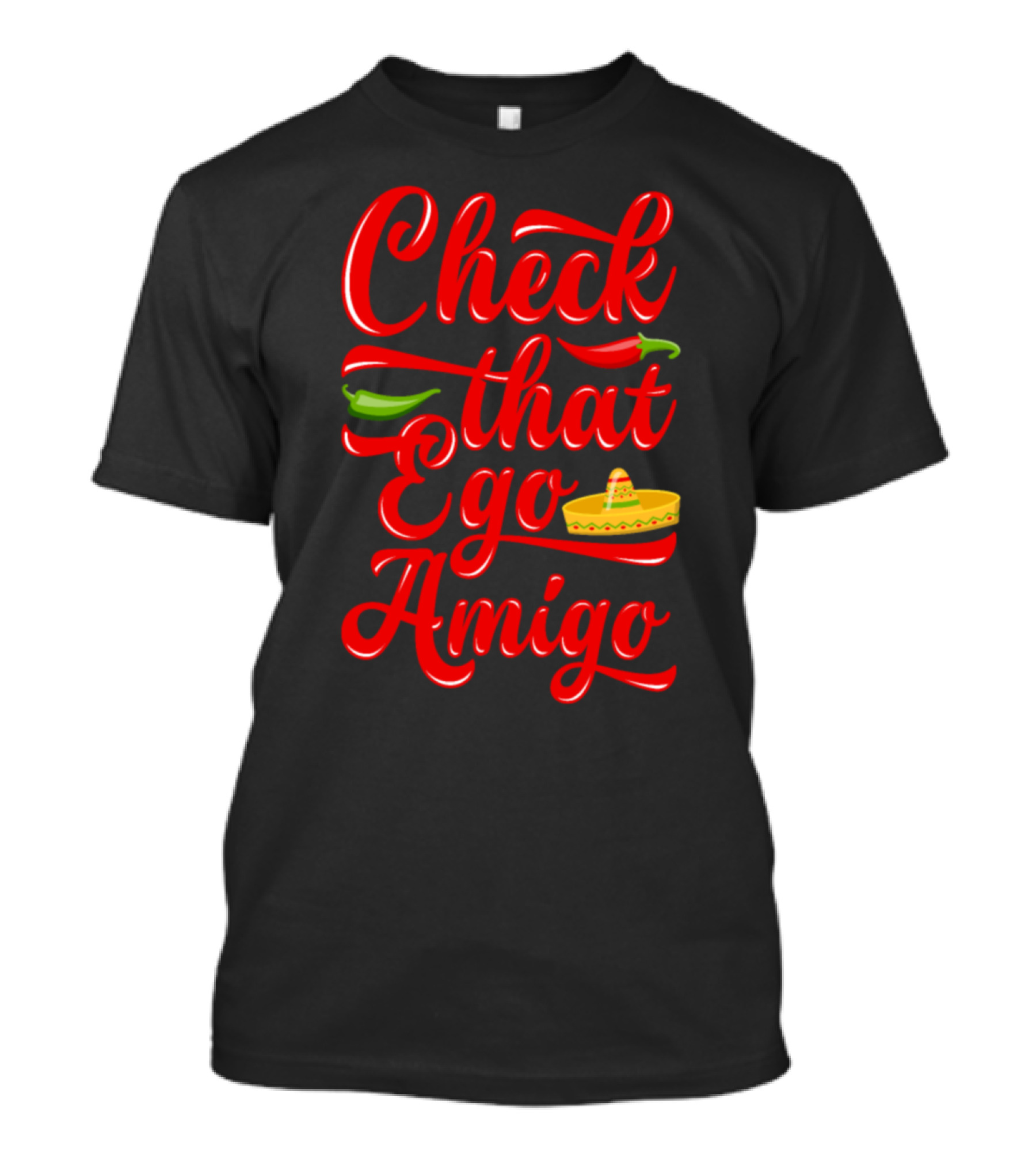 Check That Ego Amigo Sombrero Chili Peppers T-Shirt