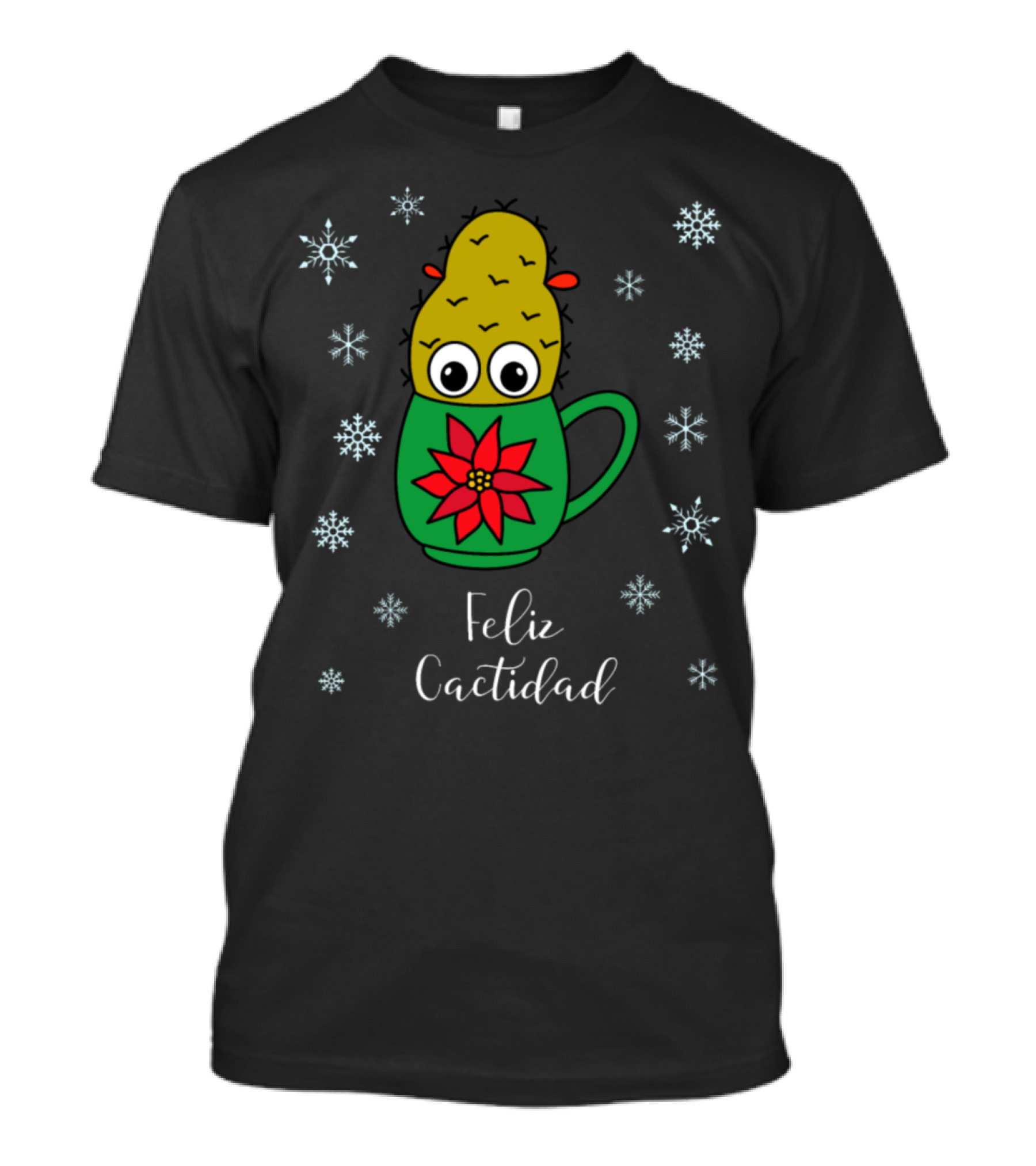 Feliz Cactidad Small Christmas Cactus In Festive Mug With Snowflakes T-Shirt