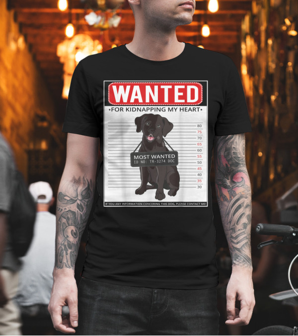 Wanted Labrador Retriever Dad For Kidnapping My Heart Most Wanted Poster ID TR-3274 DOC T-Shirt Wanted Labrador Retriever Dad For Kidnapping My Heart Most Wanted Poster ID TR-3274 DOC T-Shirt
