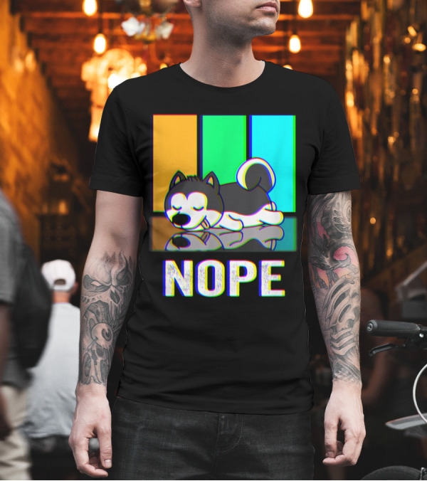 Nope Siberian Husky Not Today Dog Rainbow T-Shirt Nope Siberian Husky Not Today Dog Rainbow T-Shirt