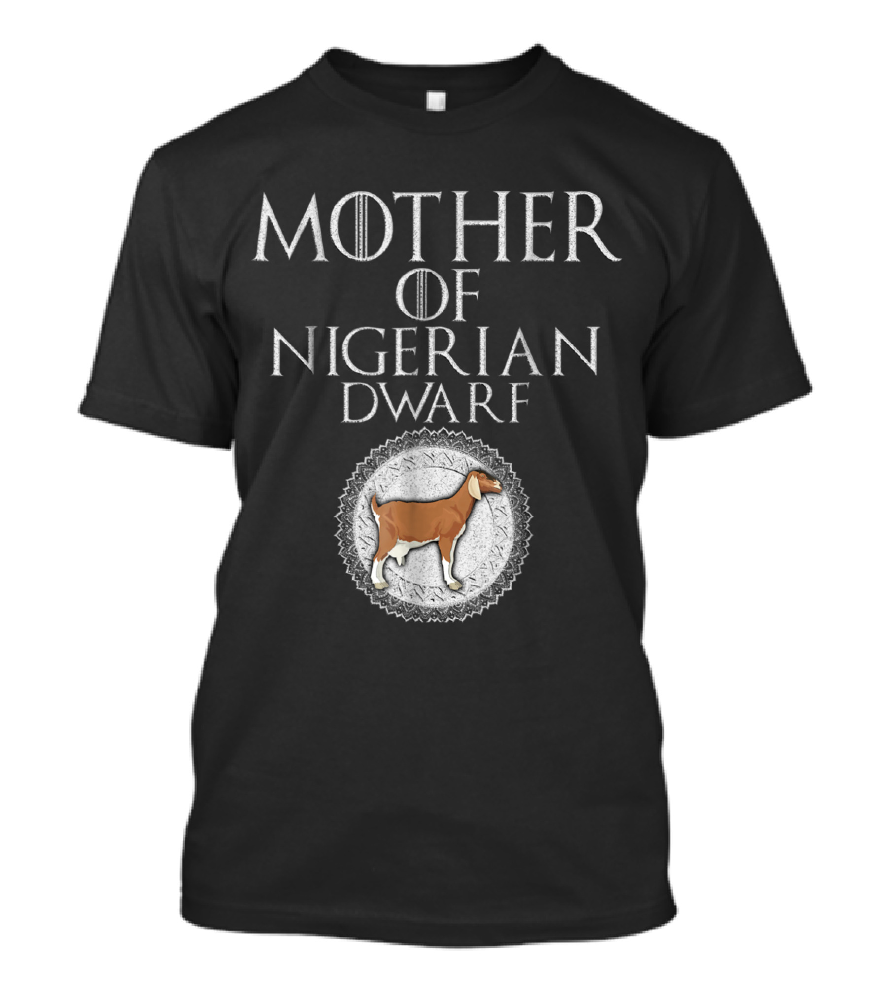 Mother Of Nigerian Dwarf Goat Fantasy Humor T-Shirt