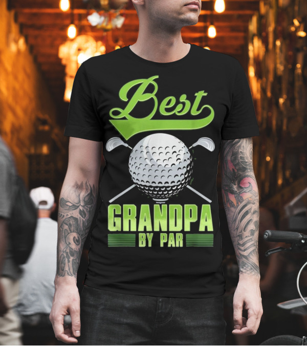 Best Grandpa By Par Golf T-Shirt Best Grandpa By Par Golf T-Shirt