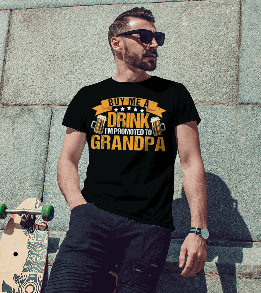 Buy Me A Drink I'm Promoted To Grandpa T-Shirt