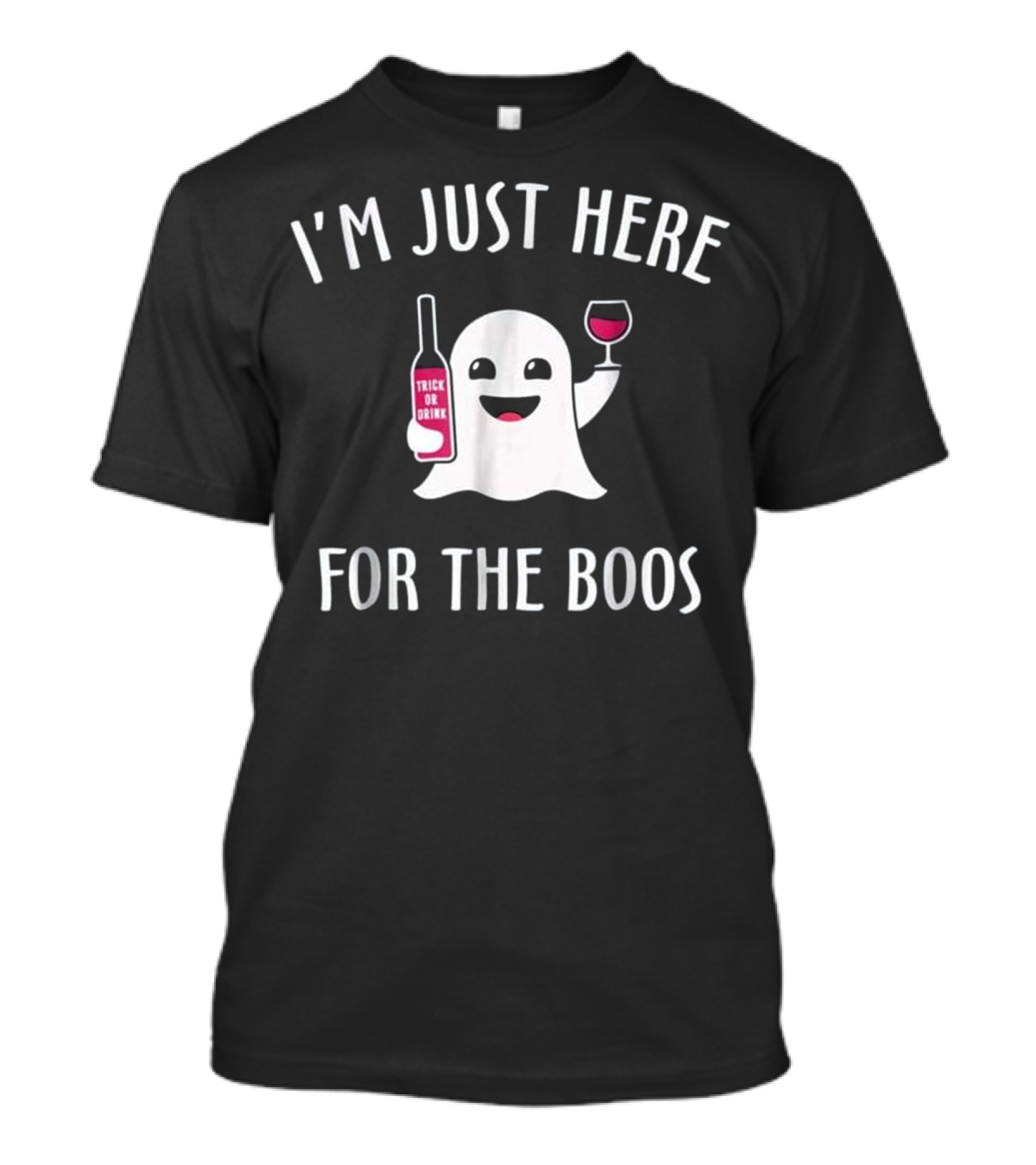 I'm Just Here For The Boos Trick Or Drink Halloween Ghost With Wine T-Shirt