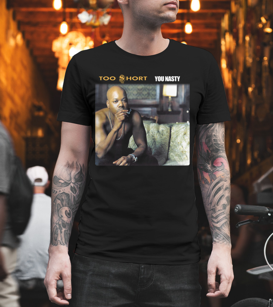 Too $Hort You Nasty T-Shirt