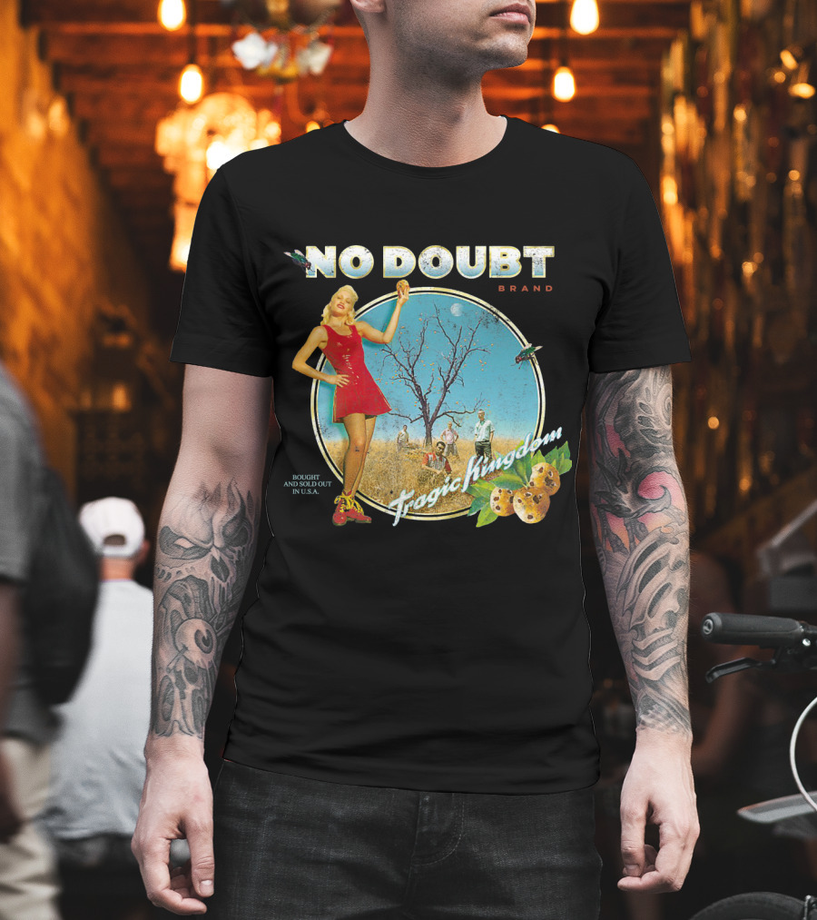 No Doubt Tragic Kingdom Brand Bought And Sold Out In U.s.a. T-Shirt