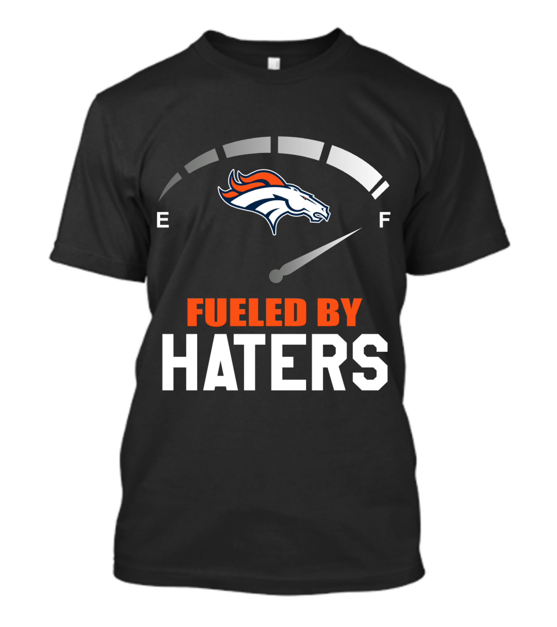 Denver Broncos Fueled By Haters Gauge T-Shirt