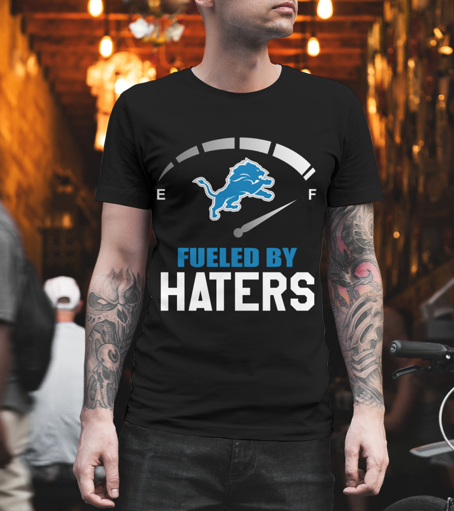 Detroit Lions Fueled By Haters Fuel Gauge T-Shirt
