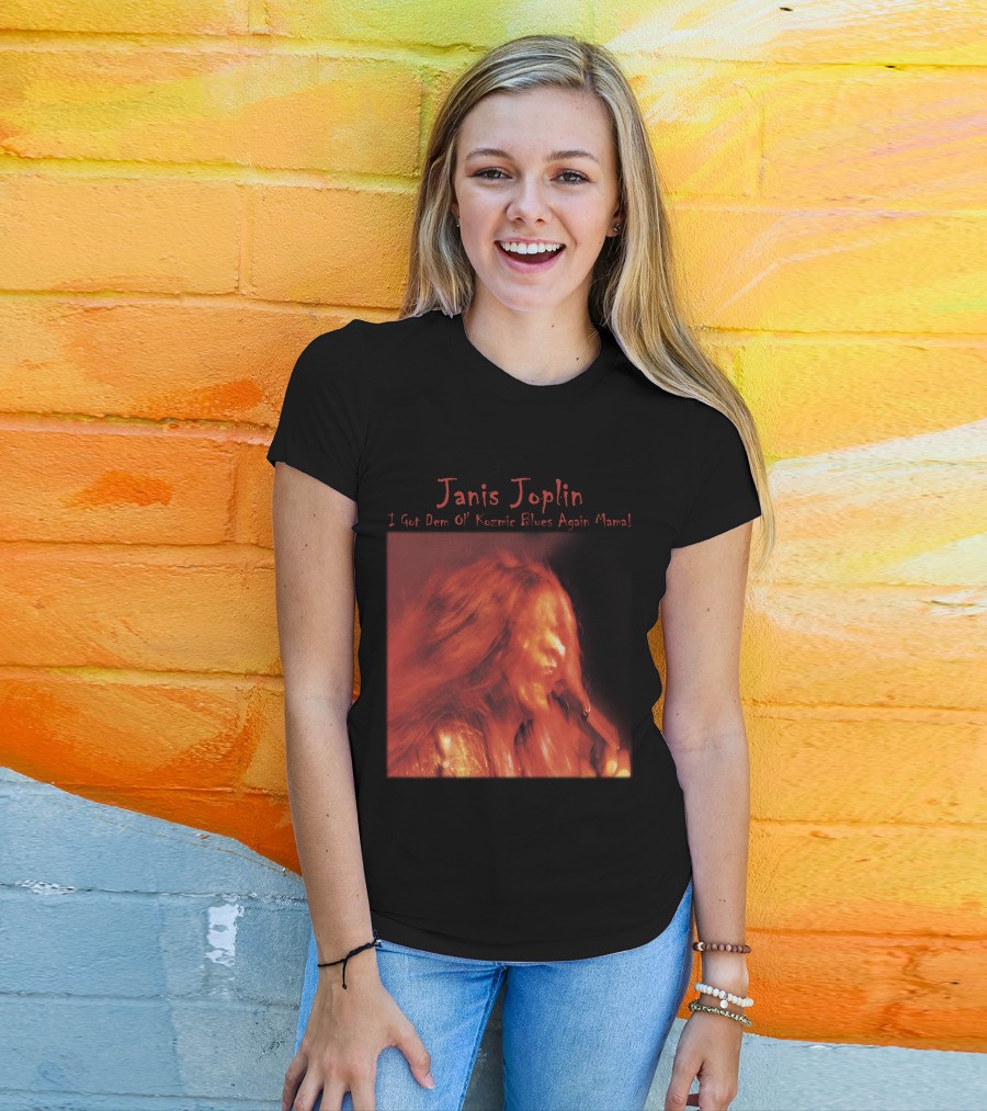 Janis Joplin I Got Dem Ol' Kozmic Blues Again Mama T-Shirt