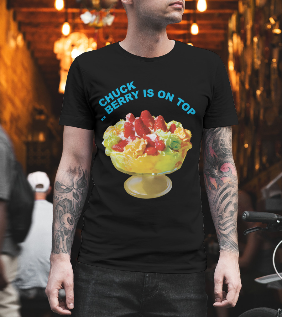 Chuck Berry Is On Top Cbr T-Shirt
