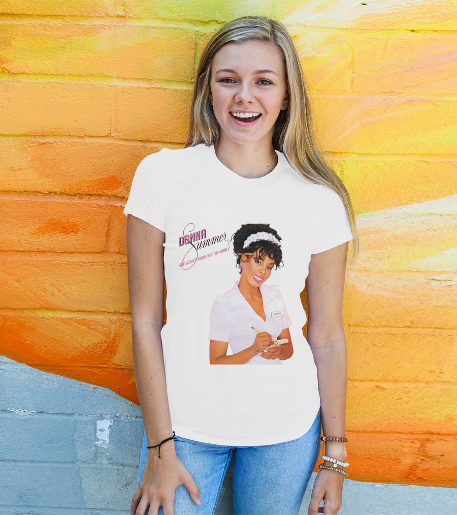 Donna Summer She Works Hard For The Money Waitress 80S Nostalgia T-Shirt