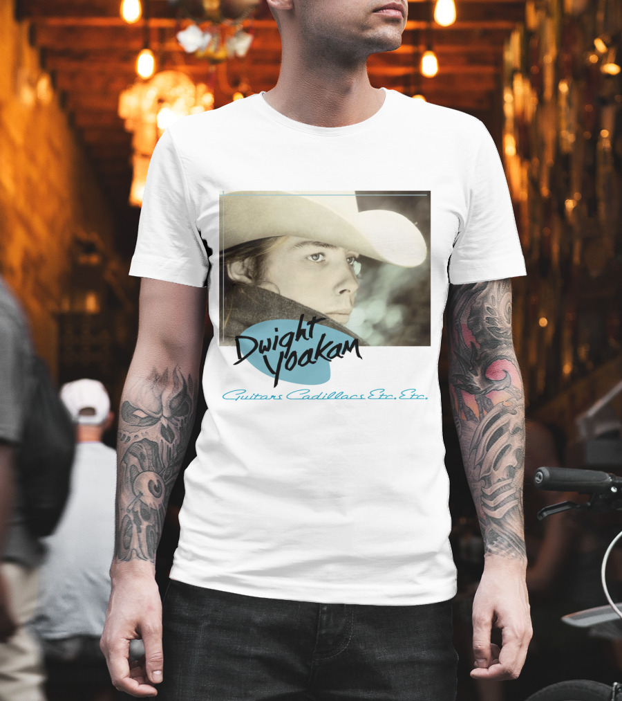 Dwight Yoakam Guitars Cadillacs Etc. Etc T-Shirt
