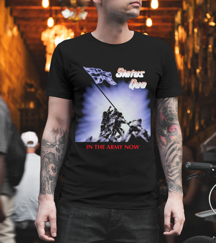 Status Quo In The Army Now Flag Raising T-Shirt